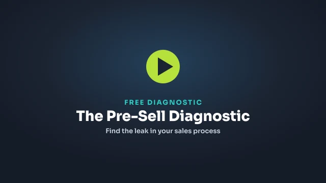 The Pre-Sell Diagnostic